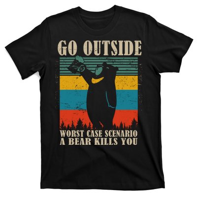 Go Outside Worst Case Scenario A Bear Kills You T-Shirt