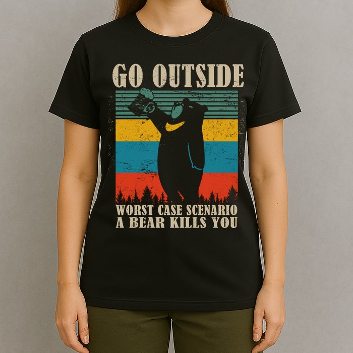 Go Outside Worst Case Scenario A Bear Kills You T-Shirt