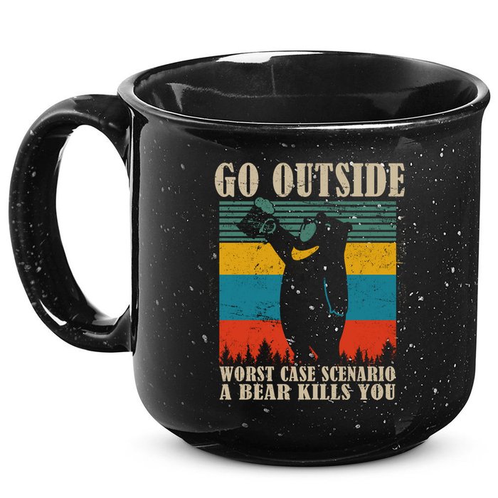 Go Outside Worst Case Scenario A Bear Kills You 15oz Campfire Ceramic Mug