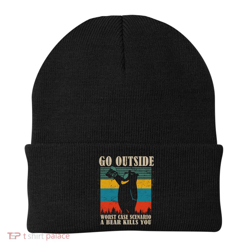 Go Outside Worst Case Scenario A Bear Kills You Beanie