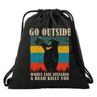 Go Outside Worst Case Scenario A Bear Kills You Drawstring Bag