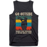 Go Outside Worst Case Scenario A Bear Kills You Tank Top