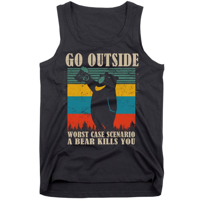 Go Outside Worst Case Scenario A Bear Kills You Tank Top