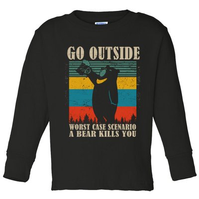 Go Outside Worst Case Scenario A Bear Kills You Toddler Long Sleeve Shirt