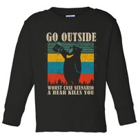 Go Outside Worst Case Scenario A Bear Kills You Toddler Long Sleeve Shirt