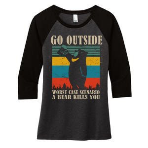 Go Outside Worst Case Scenario A Bear Kills You Women's Tri-Blend 3/4-Sleeve Raglan Shirt