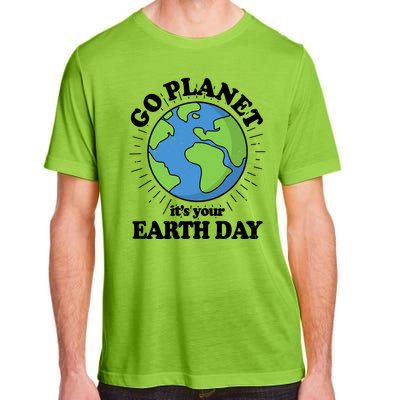 Go Planet It's Your Earth Day Celebrating Earth Day Adult ChromaSoft Performance T-Shirt