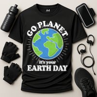 Go Planet It's Your Earth Day Celebrating Earth Day Cooling Performance Crew T-Shirt