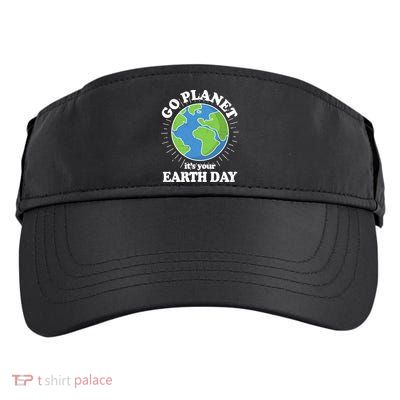 Go Planet It's Your Earth Day Celebrating Earth Day Adult Drive Performance Visor