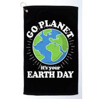 Go Planet It's Your Earth Day Celebrating Earth Day Golf Towel