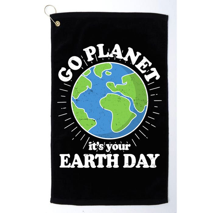 Go Planet It's Your Earth Day Celebrating Earth Day Golf Towel
