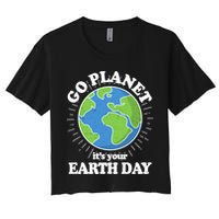 Go Planet It's Your Earth Day Celebrating Earth Day Women's Crop Top Tee