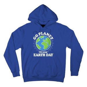 Go Planet It's Your Earth Day Celebrating Earth Day Hoodie