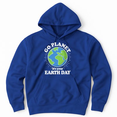 Go Planet It's Your Earth Day Celebrating Earth Day Hoodie