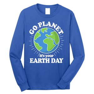 Go Planet It's Your Earth Day Celebrating Earth Day Long Sleeve Shirt