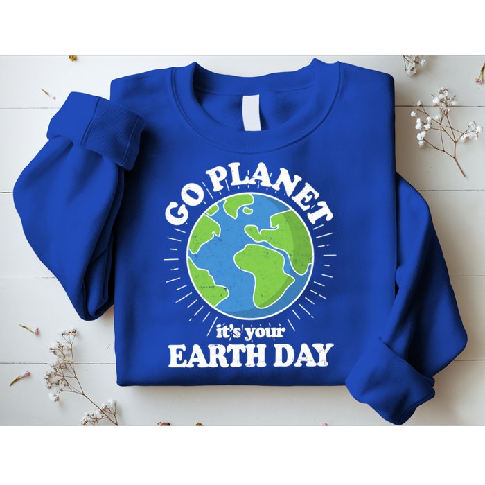 Go Planet It's Your Earth Day Celebrating Earth Day Sweatshirt