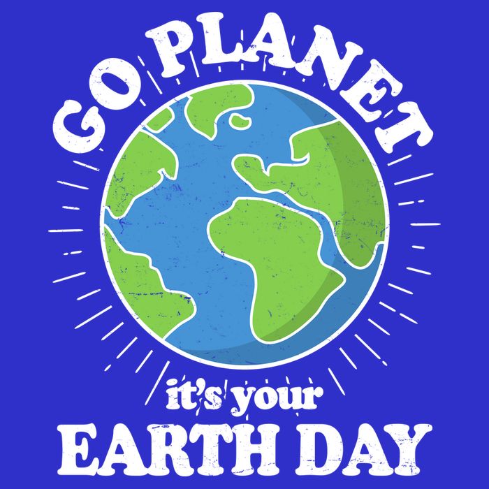 Go Planet It's Your Earth Day Celebrating Earth Day Sweatshirt
