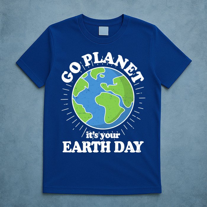 Go Planet It's Your Earth Day Celebrating Earth Day T-Shirt
