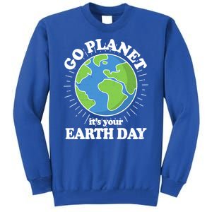 Go Planet It's Your Earth Day Celebrating Earth Day Tall Sweatshirt