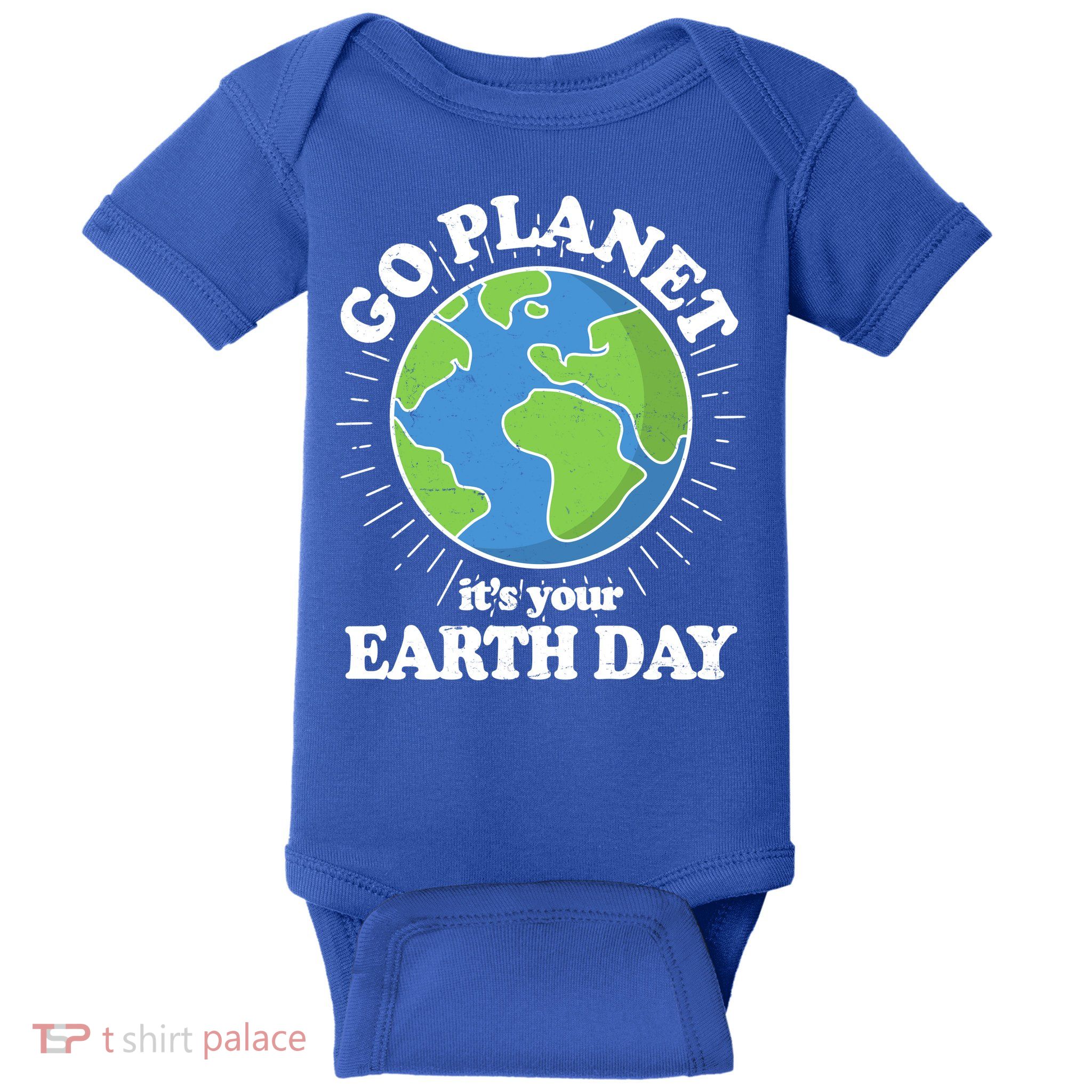 Go Planet It's Your Earth Day Celebrating Earth Day Baby Bodysuit