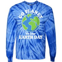 Go Planet It's Your Earth Day Celebrating Earth Day Tie-Dye Long Sleeve Shirt