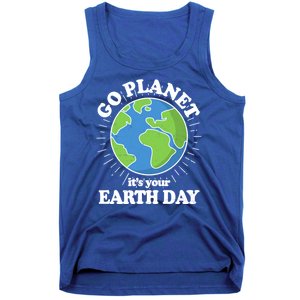 Go Planet It's Your Earth Day Celebrating Earth Day Tank Top