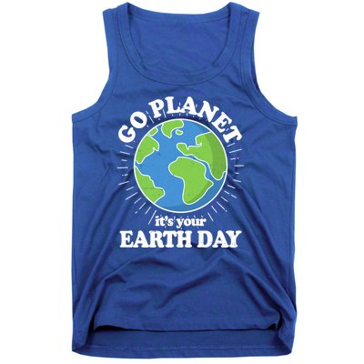 Go Planet It's Your Earth Day Celebrating Earth Day Tank Top