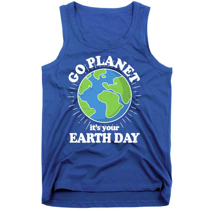 Go Planet It's Your Earth Day Celebrating Earth Day Tank Top