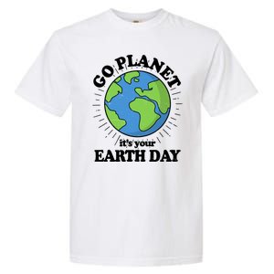 Go Planet It's Your Earth Day Celebrating Earth Day Garment-Dyed Heavyweight T-Shirt