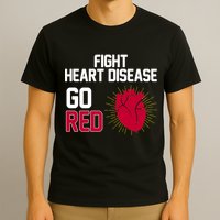 Go Red Fight Heart Health Awareness T-Shirt