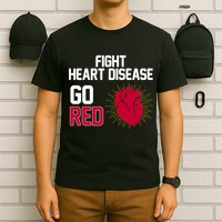 Go Red Fight Heart Health Awareness T-Shirt