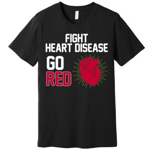 Go Red Fight Heart Health Awareness Premium T-Shirt