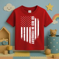Go Red In February Heart Disease Awareness Flag Toddler T-Shirt