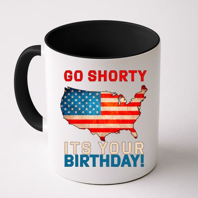 Go Shorty Its Your Birthday America 4th of July Mug