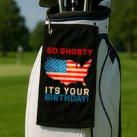 Go Shorty Its Your Birthday America 4th of July Golf Towel