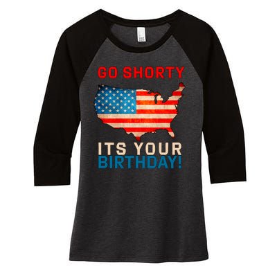 Go Shorty Its Your Birthday America 4th of July Women's Tri-Blend 3/4-Sleeve Raglan Shirt