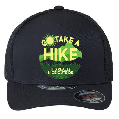 Go Take A Hike It's Really Nice Outside Flexfit Unipanel Trucker Cap