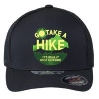 Go Take A Hike It's Really Nice Outside Flexfit Unipanel Trucker Cap