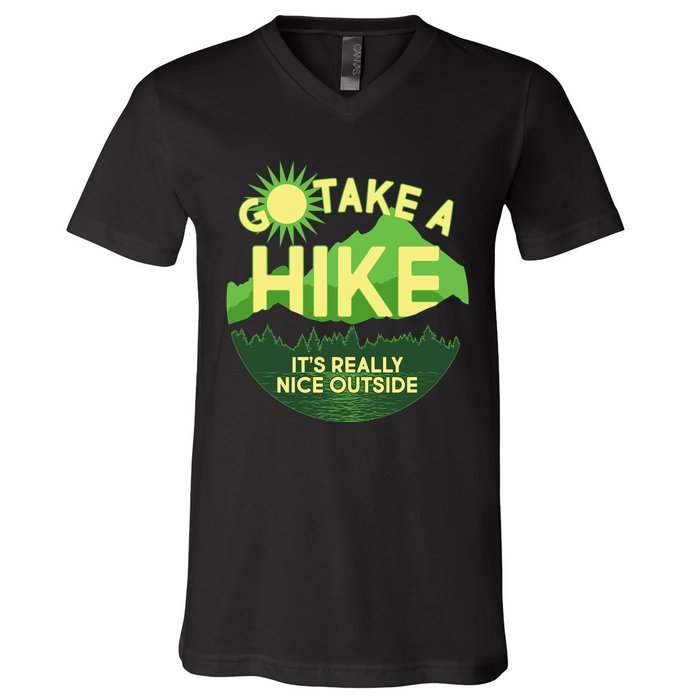 Go Take A Hike It's Really Nice Outside V-Neck T-Shirt
