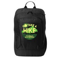 Go Take A Hike It's Really Nice Outside City Backpack