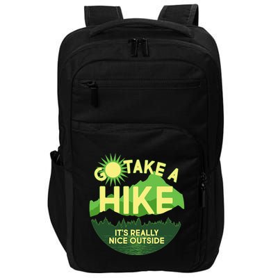 Go Take A Hike It's Really Nice Outside Impact Tech Backpack