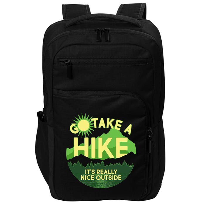 Go Take A Hike It's Really Nice Outside Impact Tech Backpack