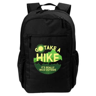 Go Take A Hike It's Really Nice Outside Backpack