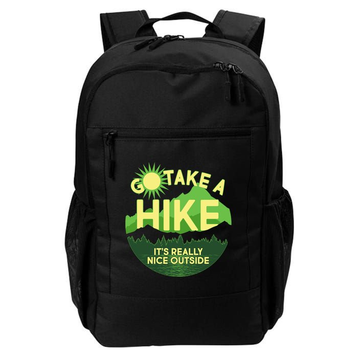 Go Take A Hike It's Really Nice Outside Backpack