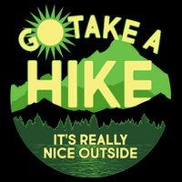 Go Take A Hike It's Really Nice Outside Backpack