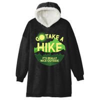 Go Take A Hike It's Really Nice Outside Hooded Wearable Blanket