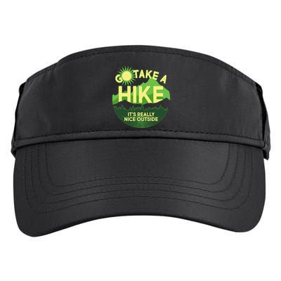 Go Take A Hike It's Really Nice Outside Adult Drive Performance Visor