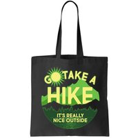 Go Take A Hike It's Really Nice Outside Bag