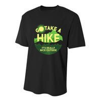 Go Take A Hike It's Really Nice Outside Youth Performance Sprint T-Shirt