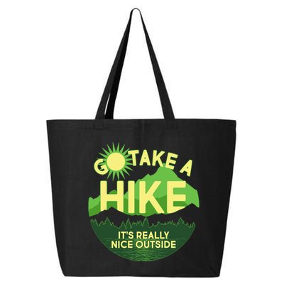 Go Take A Hike It's Really Nice Outside 25L Jumbo Tote